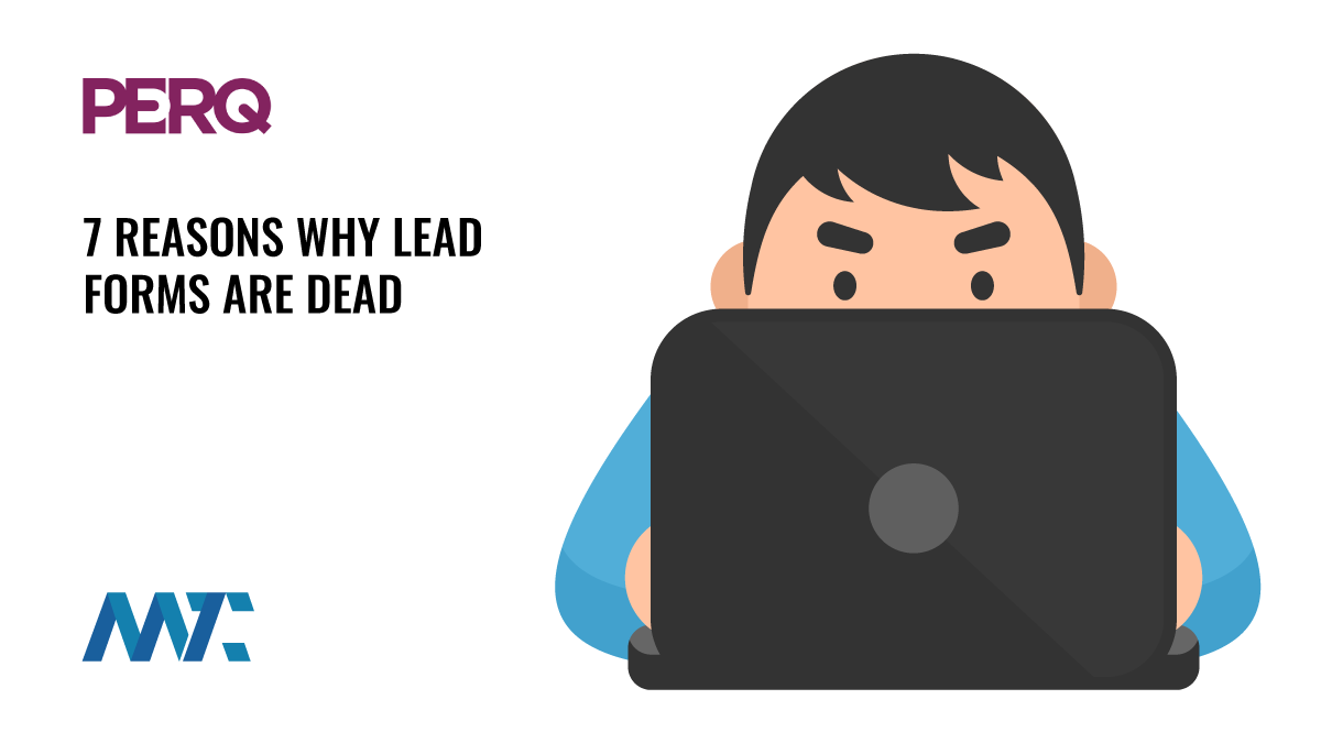 7 Reasons Why Lead Forms are Dead 1 Online Lead Forms Are Dead