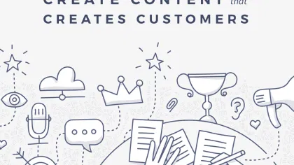 8 Ways for You to Create Content that Creates Customers