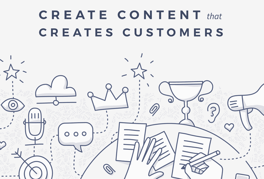 8 Ways for You to Create Content that Creates Customers 1 create content create customers