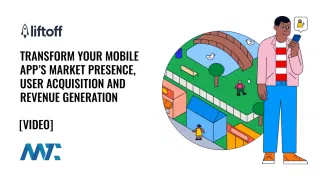 Liftoff: Mobile App Store Presence, User Acquisition, and Monetization Platform