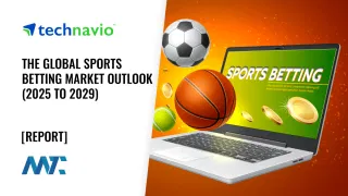 Sports Betting Global Market Outlook (2025 to 2029)