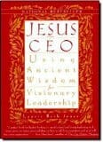 Jesus CEO : Using Ancient Wisdom for Visionary Leadership