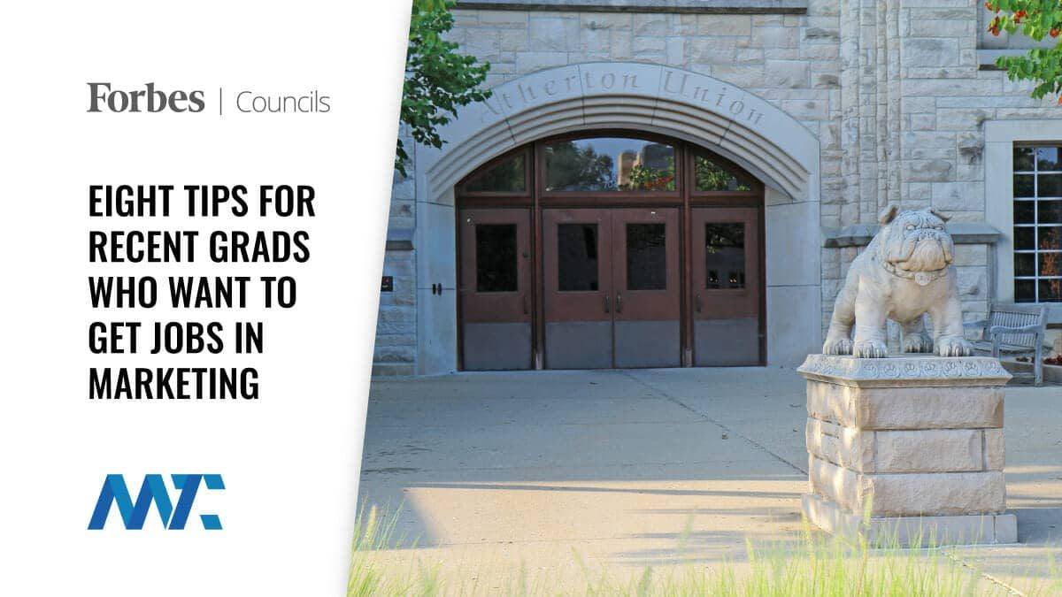 Eight Tips For Recent Grads Who Want To Get Jobs In Marketing 1 Marketing Graduate Tips