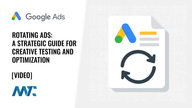 Google Ads: Rotating Ad Optimization Guide