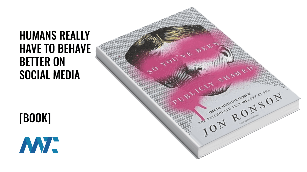Humans Really Have to Behave Better on Social Media 1 So You've Been Publicly Shamed