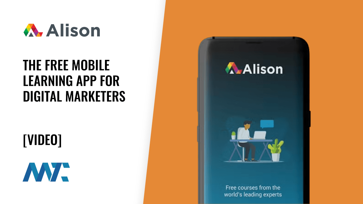 Alison: The Free Mobile Learning App for Digital Marketers 1 Alison: Mobile App for Digital Marketing Training
