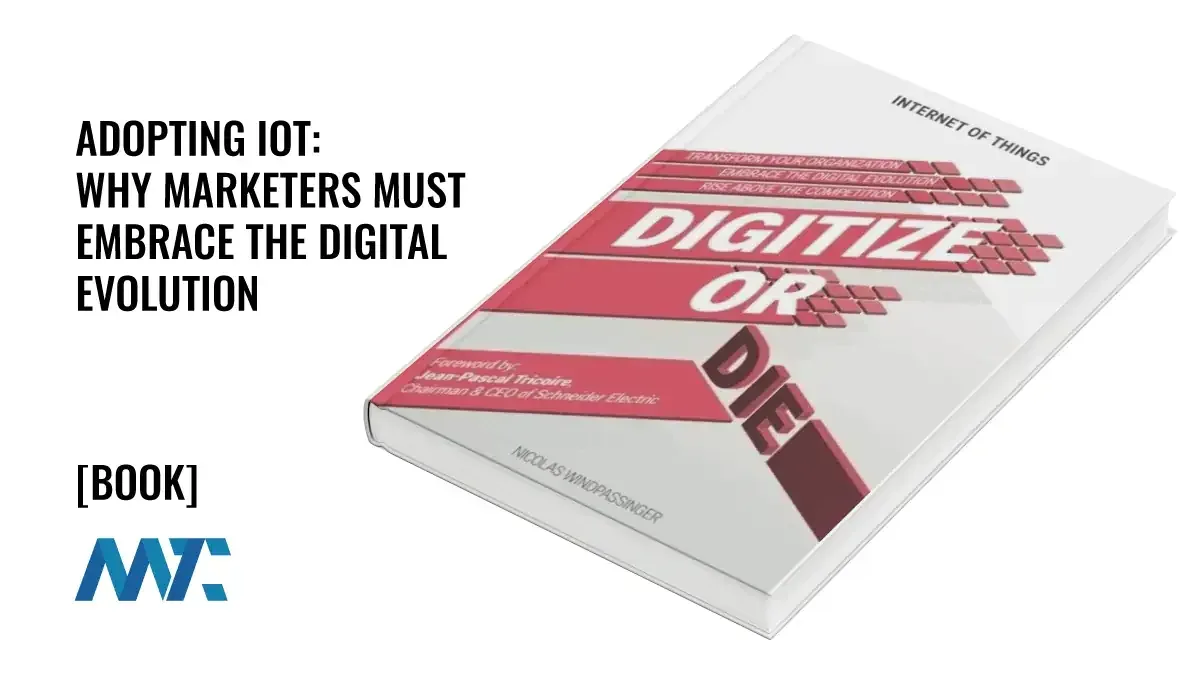 Adopting IoT: Why Marketers Must Embrace the Digital Evolution