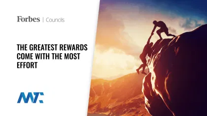 The greatest rewards come with the most effort