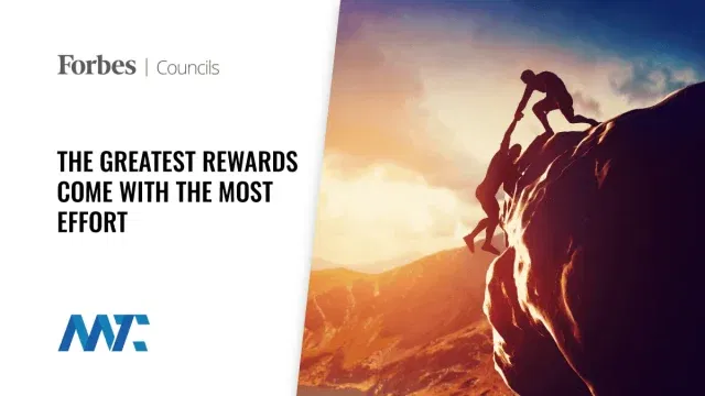 The greatest rewards come with the most effort