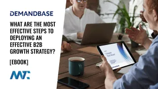 What Are The Most Effective Steps to Deploying an Effective B2B Growth Strategy?