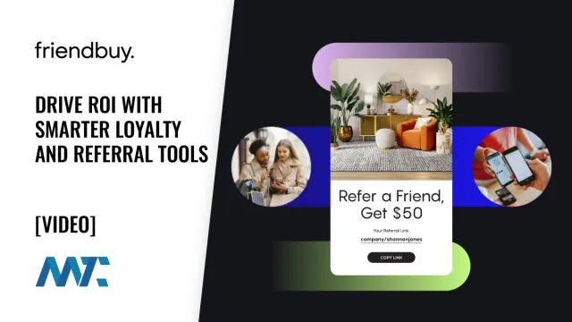 Friendbuy: Drive ROI With Smarter Loyalty and Referral Tools