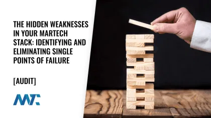 The Hidden Weaknesses in Your MarTech Stack: Identifying and Eliminating Single Points of Failure (SPOF)