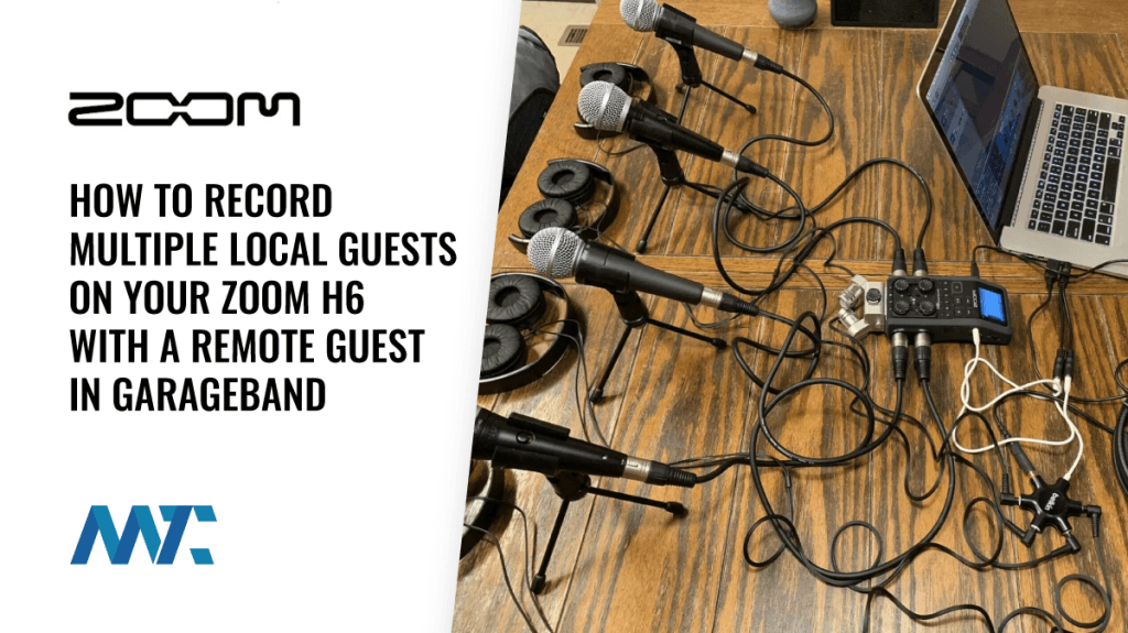How to Record Multiple Local Guests With Garageband and Zoom H6
