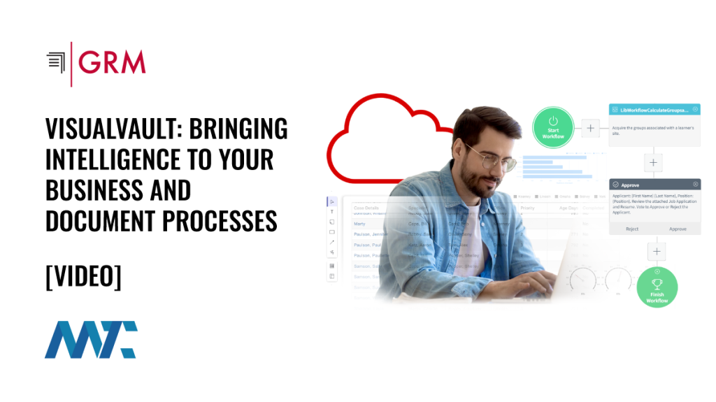 GRM VisualVault: Bringing Intelligence to Your Business and Document Processes