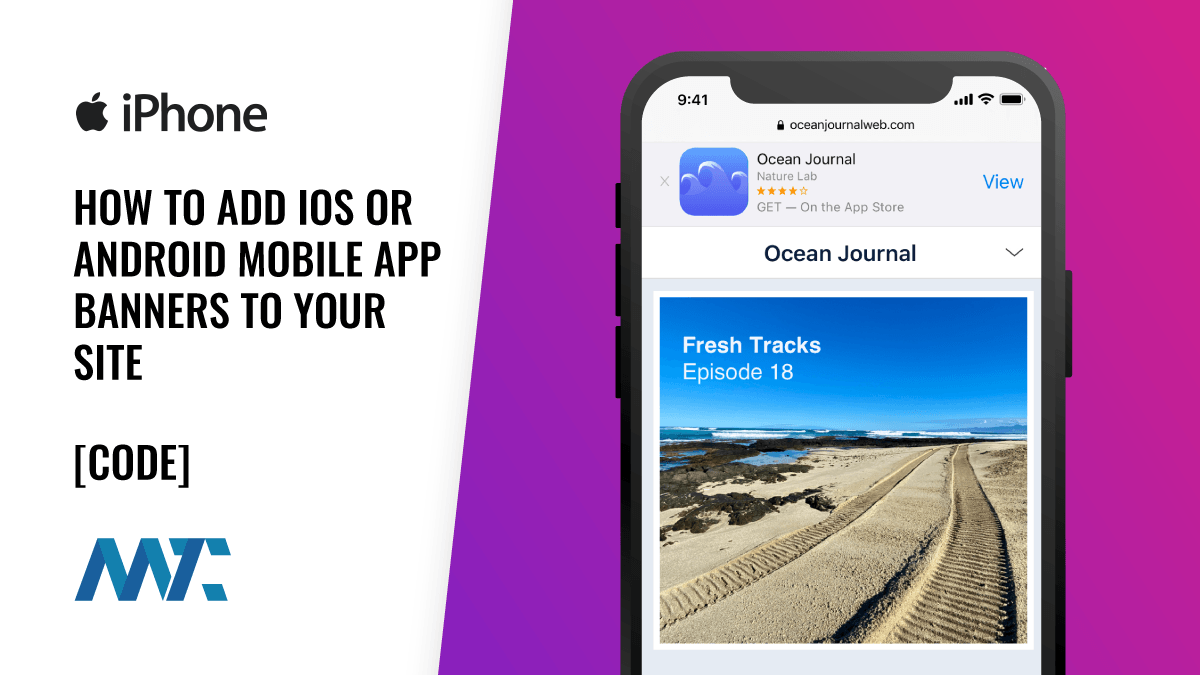How to Add iOS or Android Mobile App Banners to Your Site 1 iOS or Android Mobile App Banner