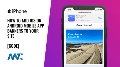 How to Add iOS or Android Mobile App Banners to Your Site