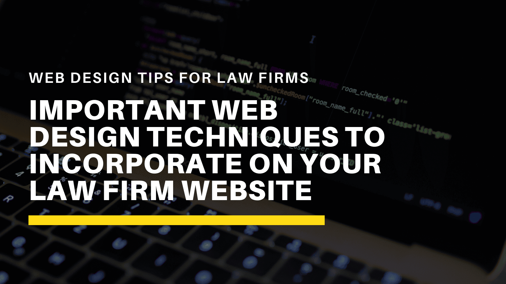 Important Web Design Techniques to Incorporate on your Law Firm Website