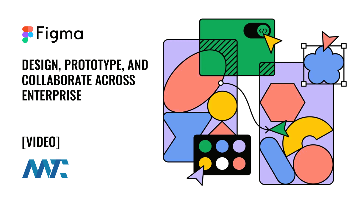 Figma: Design, Prototype, and Collaborate Across Enterprise 1 Figma: Design, Prototype, Collaborate, Enterprise