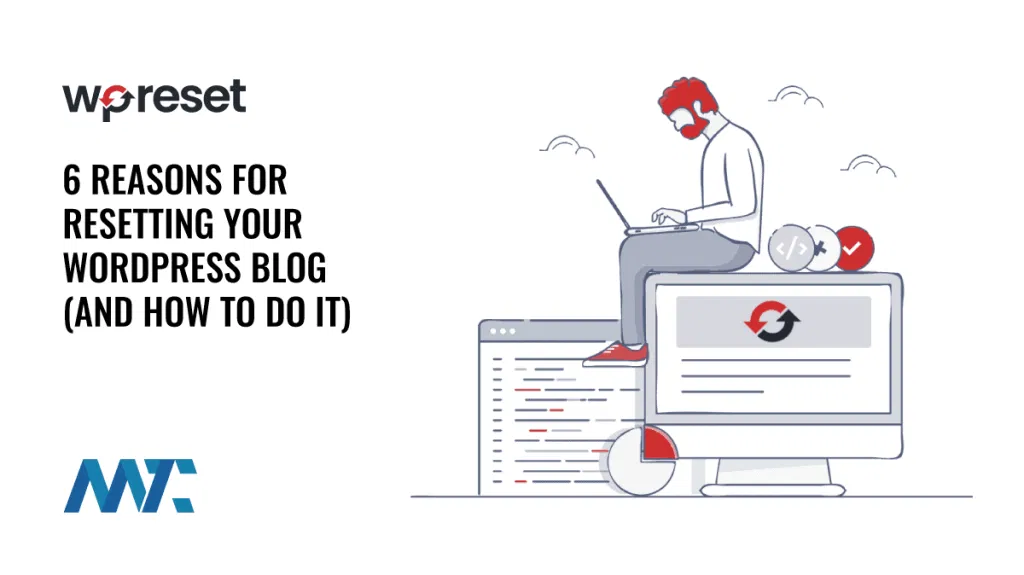 wpreset: Reasons To Reset Your WordPress Site