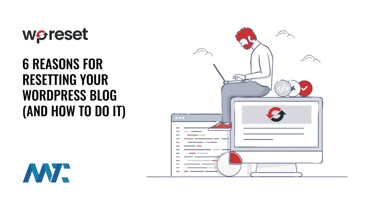 6 Reasons for Resetting your WordPress Blog 1 wpreset: Reasons To Reset Your WordPress Site