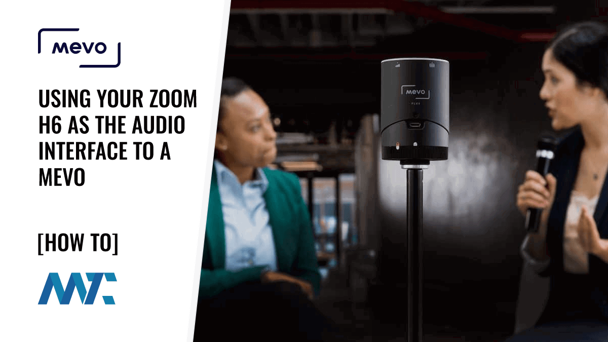 How to Use Your Zoom H6 as the Audio Interface to a Mevo 1 zoom h6 as audio input to mevo