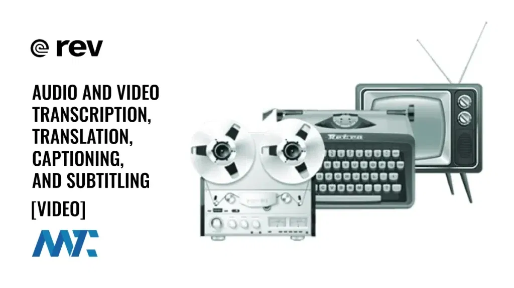 Rev: Audio and Video Transcription, Translation, Captioning, and Subtitling