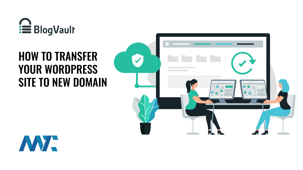 BlogVault: How to Transfer Your WordPress Site to a New Domain 1 BlogVault: How To Transfer Your WordPress Site to a New Domain