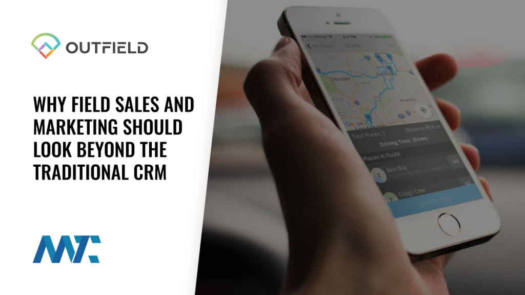 Outfield: Why Field Sales and Marketing Should Look Beyond the Traditional CRM