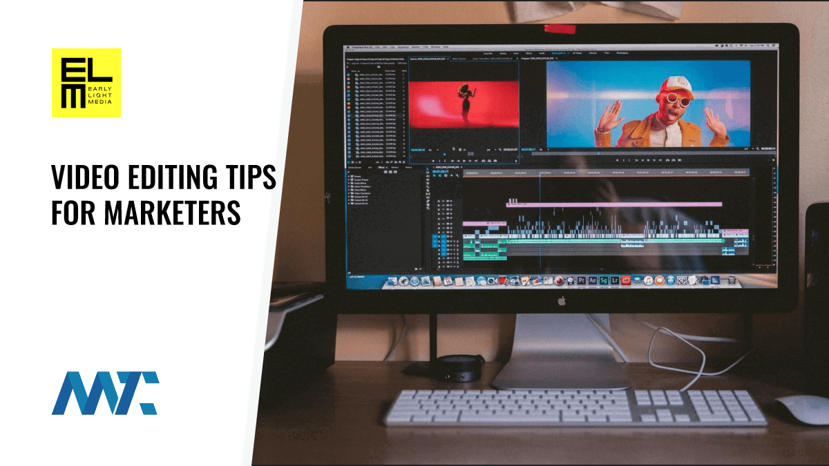5 Video Editing Tips for Marketers 1 Video Editing Tips for Marketers