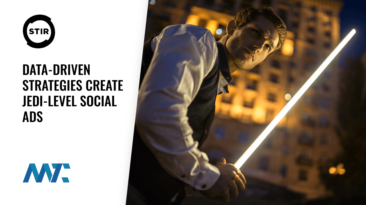 Data-Driven Strategies Create Jedi-Level Social Ads 1 Data-Driven Social Media Ad Tips