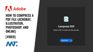 How to Compress a PDF File using Adobe (Acrobat, Illustrator, Photoshop, or Online)