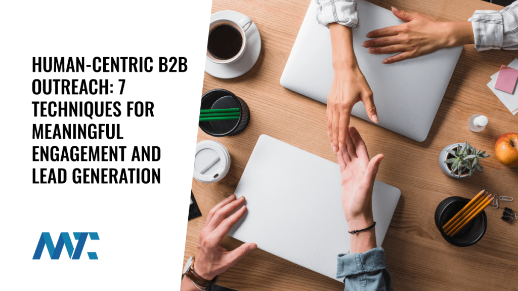 Human-Centric B2B Outreach, Engagement, and Lead Generation