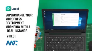 Local: How To Develop with WordPress on a Local PC or Mac