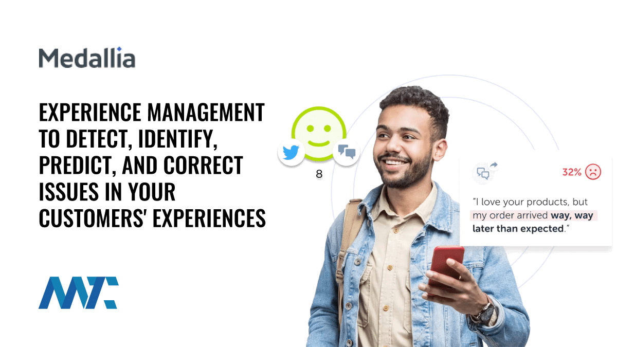 Medallia: Experience Management To Detect, Identify, Predict, and Correct Issues in Your Customers' Experiences 1 Medallia Experience Management