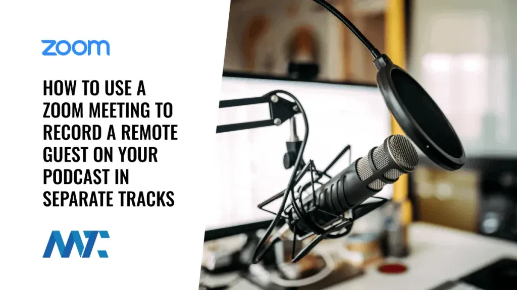 Using Zoom for Podcasting