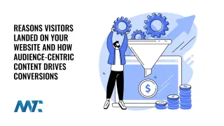 The 5 Reasons Visitors Landed On Your Website and How Audience-Centric Content Drives Conversions