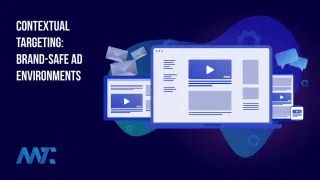 Contextual Targeting: Brand Safe Ad Environments