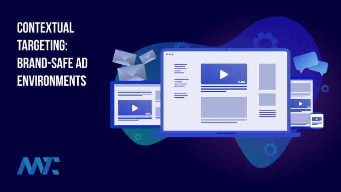 Contextual Targeting: Brand Safe Ad Environments