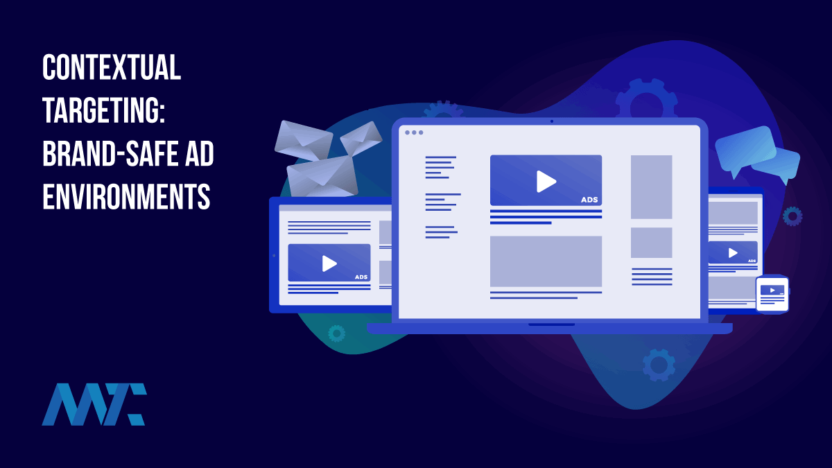 Contextual Targeting: Brand Safe Ad Environments