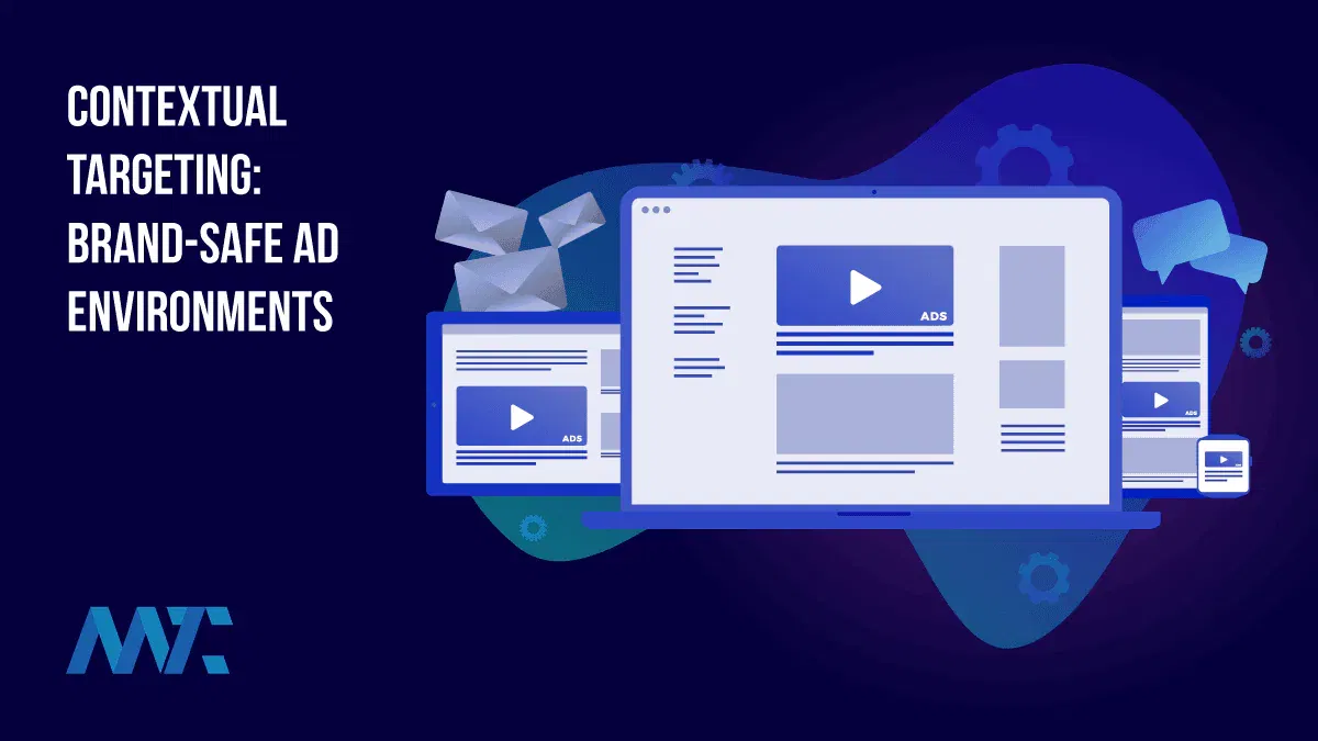 Contextual Targeting: Brand Safe Ad Environments