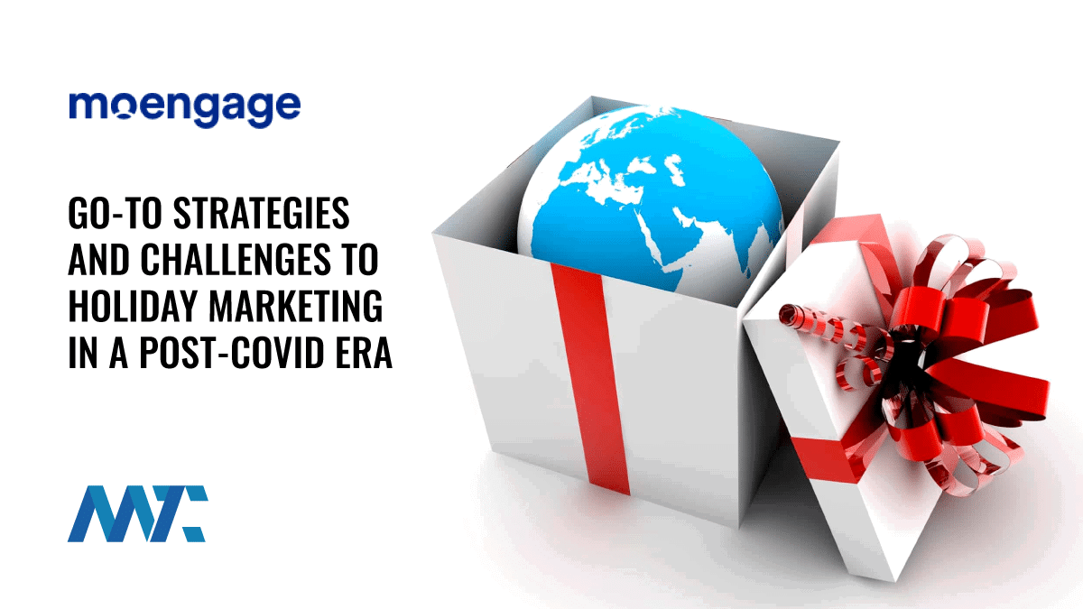 Go-To Strategies & Challenges To Holiday Marketing in Post-Covid Era 1 Holiday Marketing Post COVID