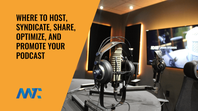 Host, Syndicate, Share, Promote Podcasts