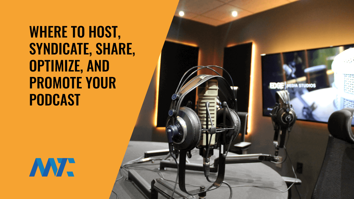 Host, Syndicate, Share, Promote Podcasts