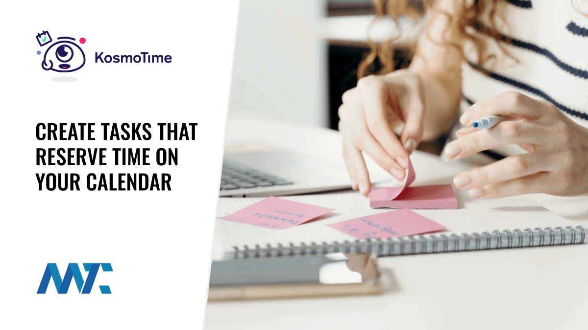 KosmoTime: Create Tasks That Reserve Time On Your Calendar 1 Kosmotime: Add Tasks that reserve time on your calendar