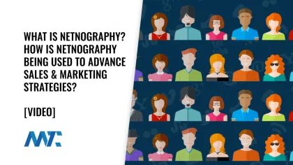 What is Netnography? How Is It Being Used In Sales and Marketing?