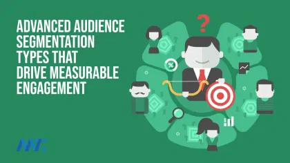 Advanced Audience Segmentation Types