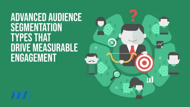 Advanced Audience Segmentation Types