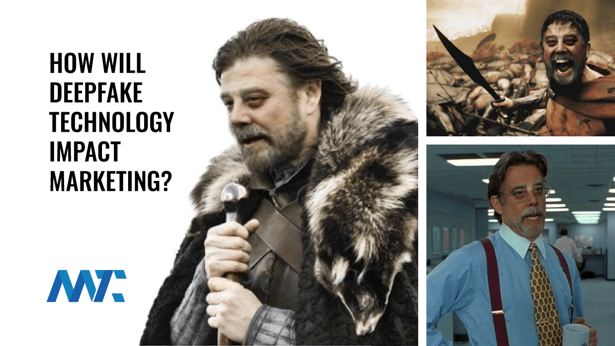 How Will Deepfake Technology Impact Marketing? 1 Deepfake Technology and Marketing
