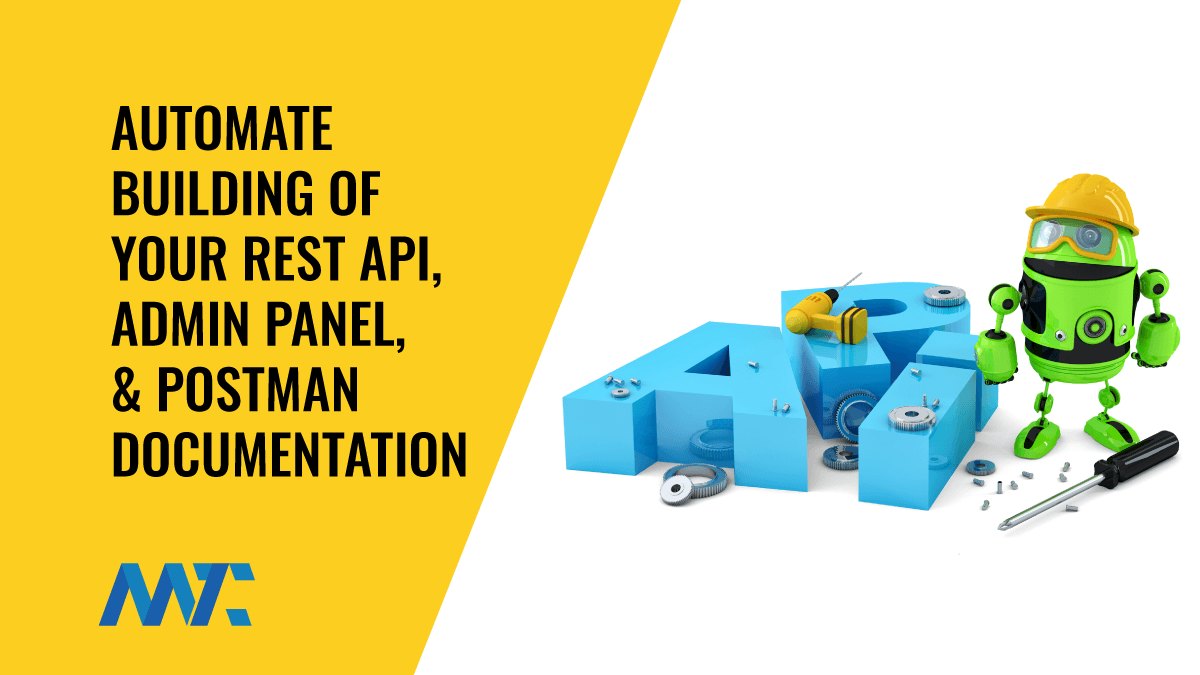 Automate Building Of Your API, Admin Panel, Postman Documentation