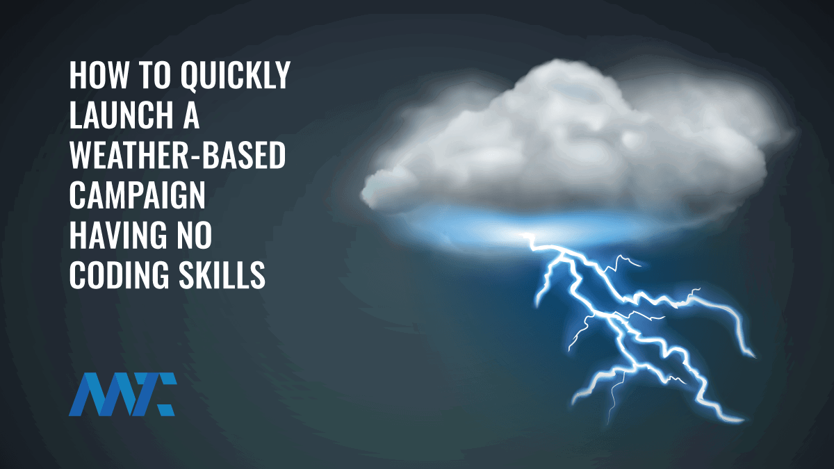 Codeless Weather Marketing Marketing Weather Campaign